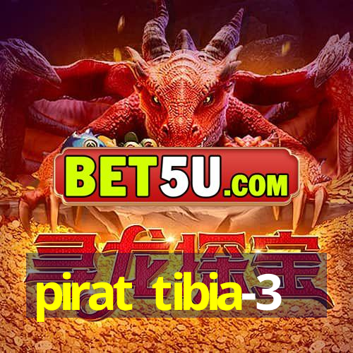 pirat tibia